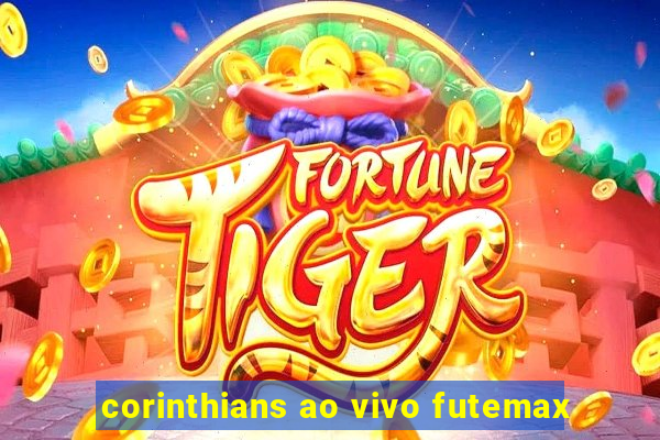 corinthians ao vivo futemax